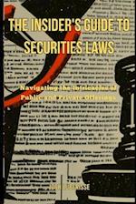 The Insider's Guide to Securities Law: Navigating the Intricacies of Public and Private Offerings 