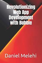 Revolutionizing Web App Development with Bubble 