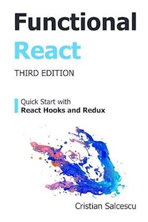 Functional React: Quick Start with React Hooks and Redux