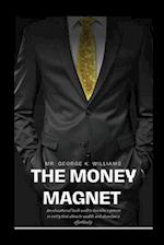 THE MONEY MAGNET 