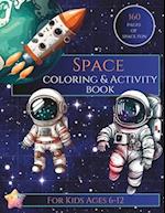 SPACE Coloring & Activity Book: For Kids Ages 6-12 