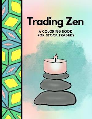 Trading Zen: A Coloring Book for Stock Traders