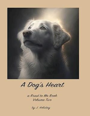 A Dog's Heart Volume 2: A Read to Me Book