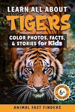 Learn All About Tigers: Color Photos, Facts, and Stories for Kids 