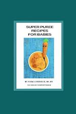 Super Puree Recipes for Babies 