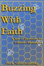 Buzzing with Faith: A Year of Devotions for Christian Beekeepers 