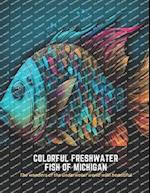 Colorful Freshwater Fish of Michigan: The wonders of the underwater world with beautiful 