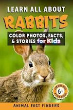 Learn All About Rabbits: Color Photos, Facts, and Stories for Kids 