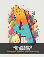 ABCs and Shapes Coloring Book: Develop Shape Recognition Skills through Coloring 