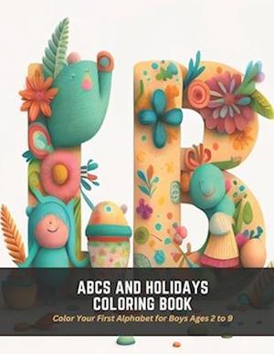 ABCs and Holidays Coloring Book: Color Your First Alphabet for Boys Ages 2 to 9