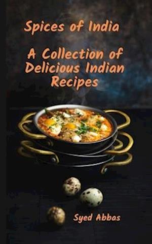 Spices of India : A Collection of Delicious Indian Recipes