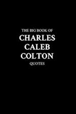 The Big Book of Charles Caleb Colton Quotes 