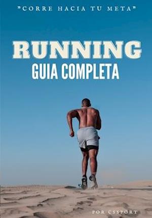 Running guía completa para corredores