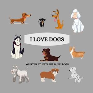 I LOVE DOGS: Paperback, Picture Book, 32 pages