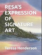 RESA'S EXPRESSION OF SIGNATURE ART 