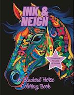 Ink & Neigh: A Blackout Horse Coloring Book 