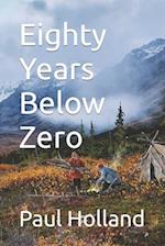 Eighty Years Below Zero 