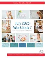 New Testament: July 2023, Workbook 7: Activities for Children & Families 
