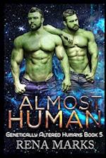 Almost Human: A Xeno Sapiens Novel 