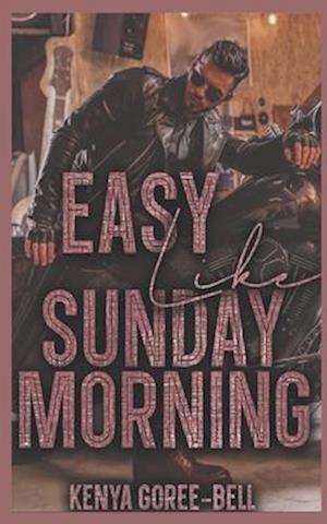 EASY LIKE SUNDAY MORNING: The Blood Legacy Series