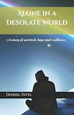 Alone in a Desolate World: A story of survival, hope and resilience. 