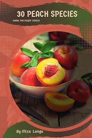 30 Peach species: Make the right choice