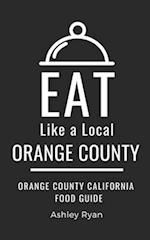 Eat Like a Local- Orange County : Orange County California Food Guide 