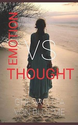 EMOTION vs THOUGHT: Understanding and Healing Emotional Traumas