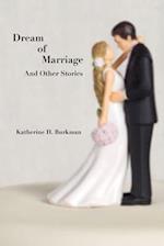 Dream of Marriage: And Other Stories 