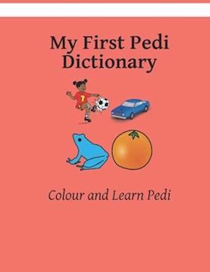 My First Pedi Dictionary : Color and Learn Pedi: Pedi - English