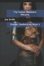 The Noble Gladiatrix Returns