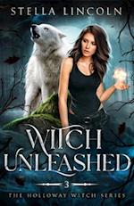 Witch Unleashed: The Holloway Witch Series 