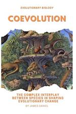 Coevolution: The Complex Interplay Between Species in Shaping Evolutionary Change 