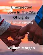Unexpected Love in the City of Lights: A Parisian Romance 