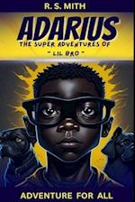 Adarius: The Super Adventures Of "LIL BRO" 