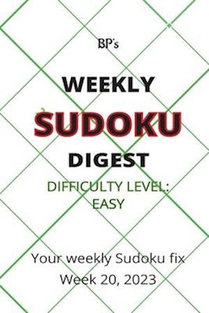 BP'S WEEKLY SUDOKU DIGEST - DIFFICULTY EASY - WEEK 20, 2023