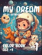 My Dream, be an astronaut: Coloring book 