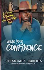 Wear Your Confidence: A Journey to Unleashing Your Inner Style Icon 