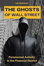 The Ghosts of Wall Street: Paranormal Activity in the Financial District 