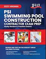 2023 Virginia PSI Swimming Pool Construction: 2023 Study Review & Practice Exams 
