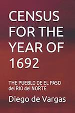 CENSUS FOR THE YEAR OF 1692: THE PUEBLO DE EL PASO del RIO del NORTE 