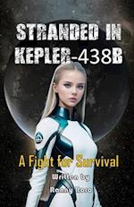 STRANDED IN KEPLER-438B: A Fight for Survival 