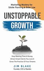 Unstoppable Growth: Marketing Mastery for Estate Planning & Elder Law 