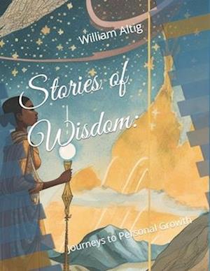 Stories of Wisdom: Journeys to Personal Growth