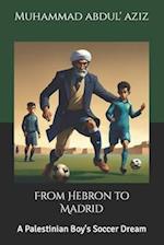 From Hebron to Madrid: A Palestinian Boy's Soccer Dream 