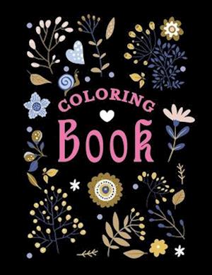 Coloring Book: With Positive Sayings and Inspirational Affirmations for Relaxing