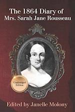 The 1864 Diary of Mrs. Sarah Jane Rousseau: Unabridged Edition 