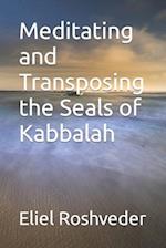 Meditating and Transposing the Seals of Kabbalah 