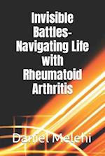 Invisible Battles- Navigating Life with Rheumatoid Arthritis 