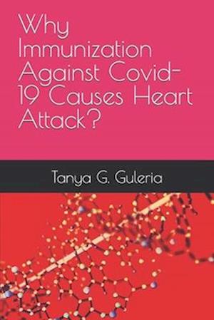 Why Immunization Against Covid-19 Causes Heart Attack?